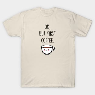 But first coffee T-Shirt